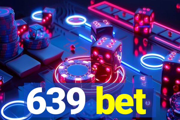 639 bet